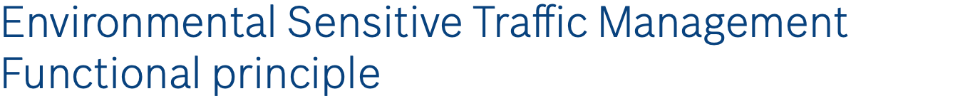 Environmental Sensitive Traffic Management Functional principle